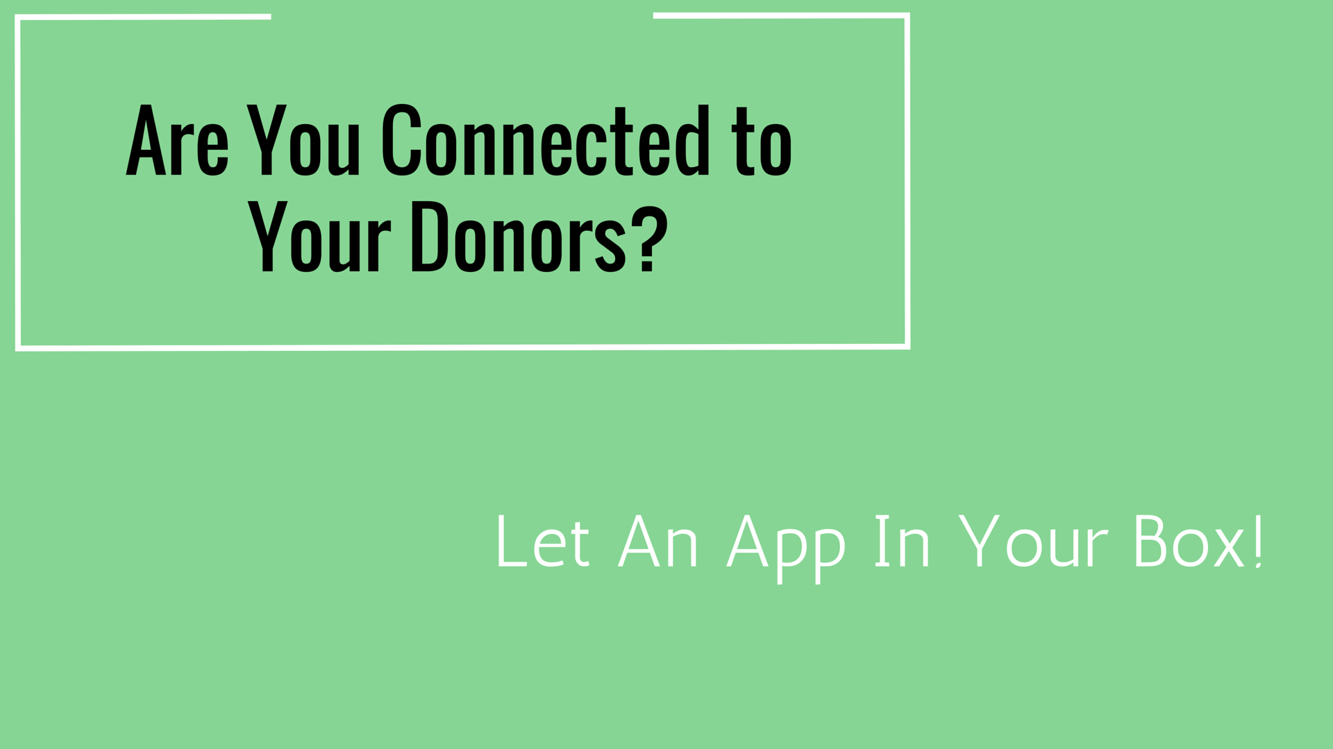 Why It’s Almost Last Minute For Non-Profit Businesses to Use Mobile Apps
