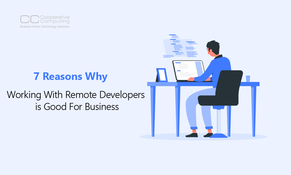 7 Reasons Why Working With Remote Developers is Good For Business