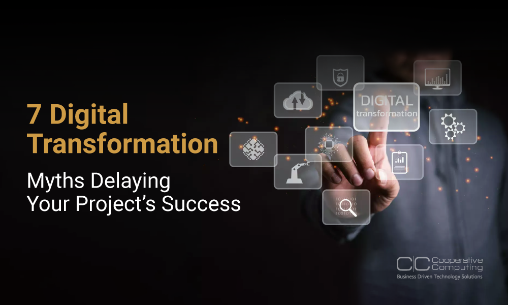 7 Digital Transformation Myths Delaying Your Project’s Success