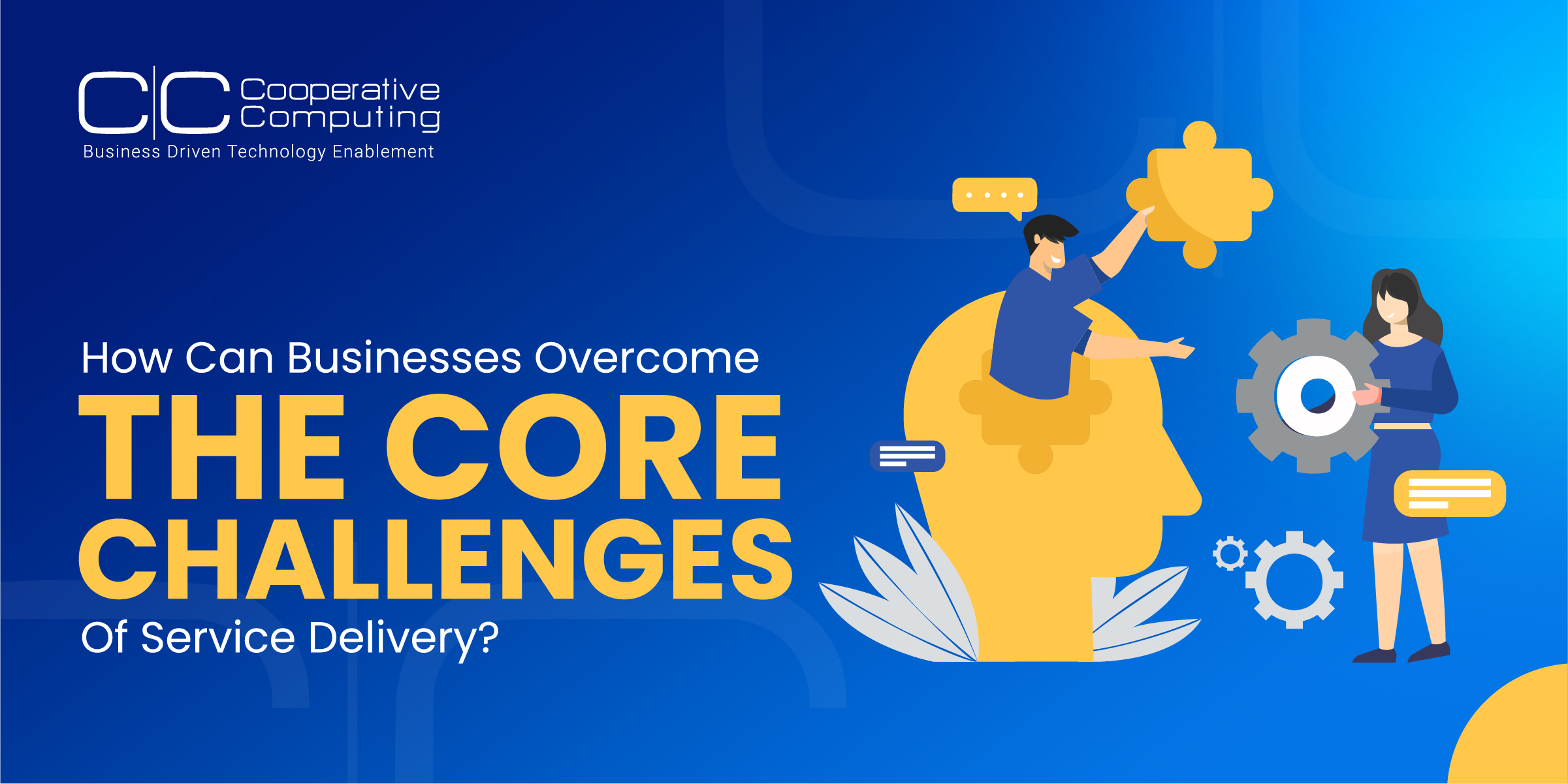 6 Key Service Delivery Challenges for Businesses and How to Overcome Them