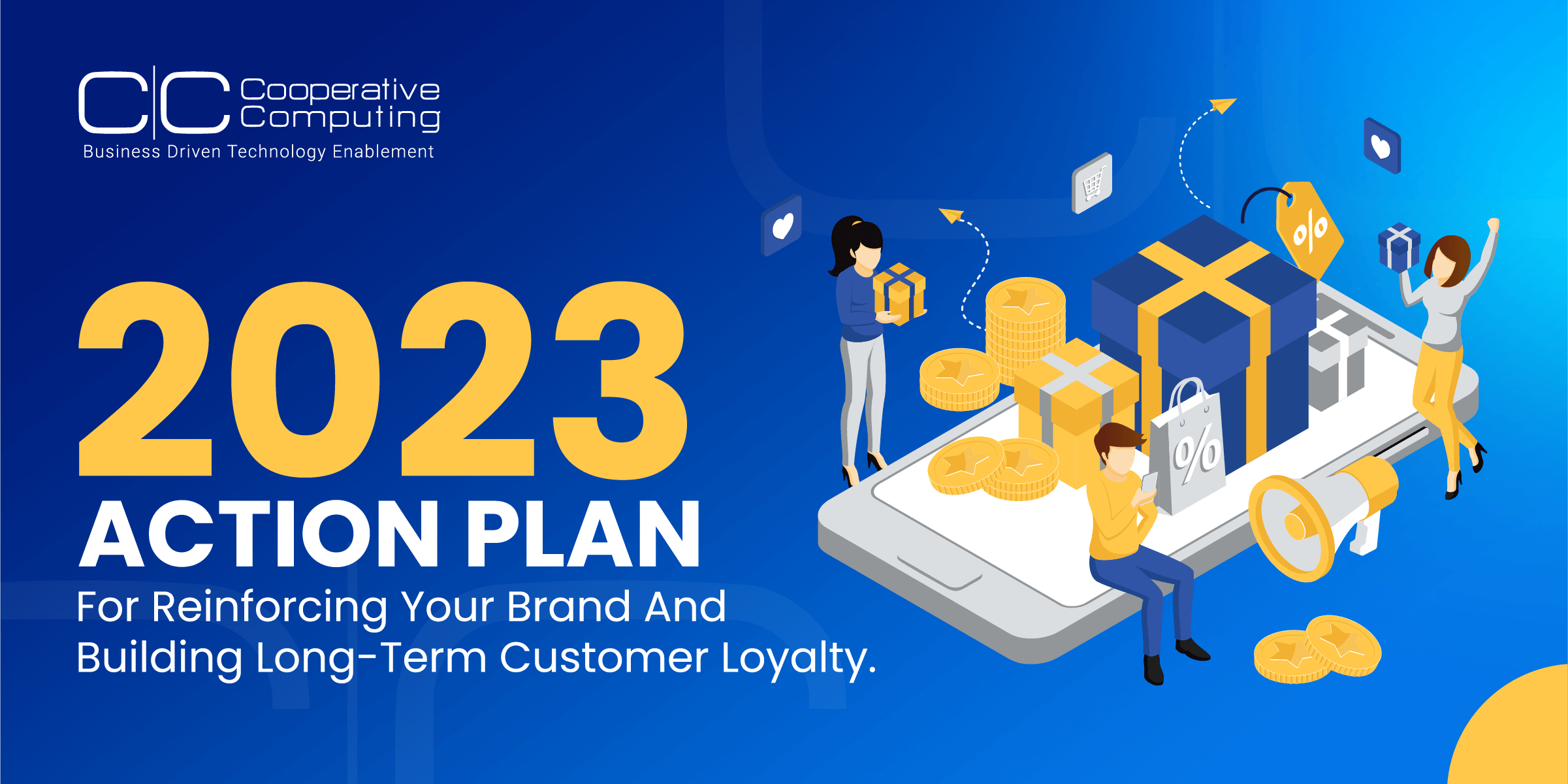 Action Plan 2023 for Reinforcing Your Brand and Building Long-Term Customer Loyalty | Cooperative Computing | Blog