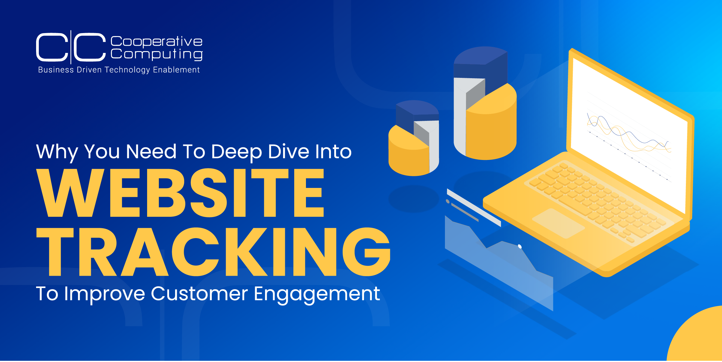 Why You Need to Deep Dive into Website Tracking to Improve Customer Engagement