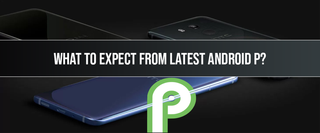 LATEST ANDROID P
